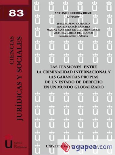 Las tensiones entre la criminalidad internacional y las garantías propias de un Estado de derecho en un mundo globalizado. (Ebook)