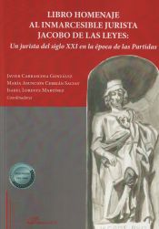 Portada de Libro Homenaje al inmarcesible jurista Jacobo De Las Leyes