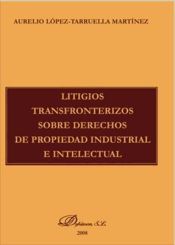 Portada de Litigios transfronterizos sobre derechos de propiedad industrial e intelectual (Ebook)