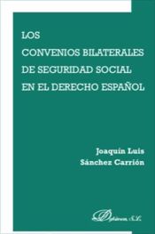 Portada de Los Convenios Bilaterales de Seguridad Social en el Derecho Español