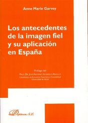 Portada de Los antecedentes de la imagen fiel y su aplicaci&oacute;n en Espa&ntilde;a