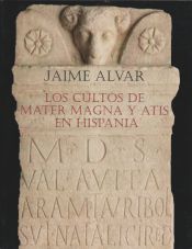 Portada de Los cultos de Mater Magna y Atis en Hispania