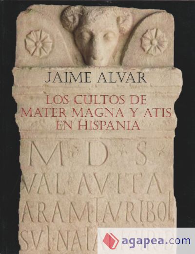 Los cultos de Mater Magna y Atis en Hispania