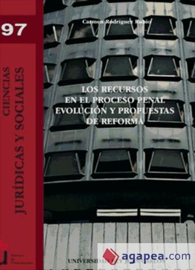 Los recursos en el proceso penal. Evolución y propuestas de reforma (Ebook)