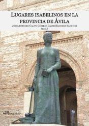 Portada de Lugares isabelinos en la provincia de Ávila