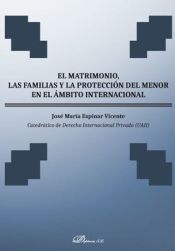 Portada de MATRIMONIO, LAS FAMILIAS Y LA PROTECCIN DEL MENOR EN EL AMBITO INTERNACIONAL, EL
