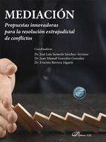 Portada de Mediaci&oacute;n. Propuestas innovadoras para la resoluci&oacute;n extrajudicial de conflictos
