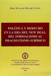 Portada de POLÍTICA Y DERECHO EN LA ERA DEL NEW DEAL. DEL FORMALISMO AL PRAGMATISMO JURÍDICO