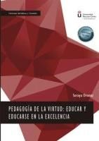 Portada de Pedagog&iacute;a de la virtud: educar y educarse en la excelencia