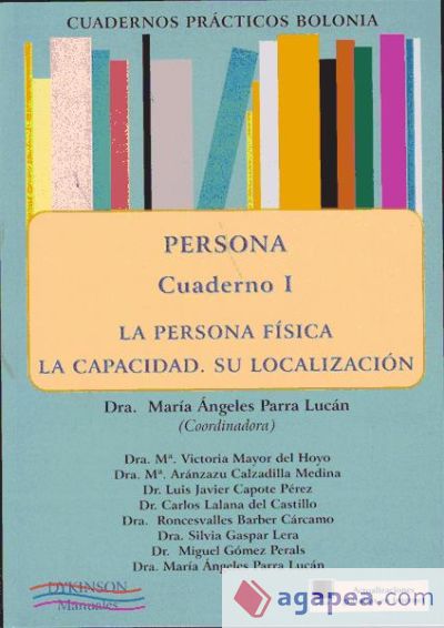 Persona.  La falta de capacidad. Las instituciones protectoras. Cuadernos prácticos Bolonia II