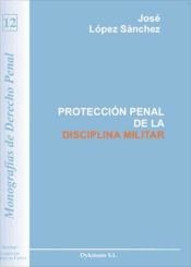 Portada de Protección Penal de la Disciplina Militar