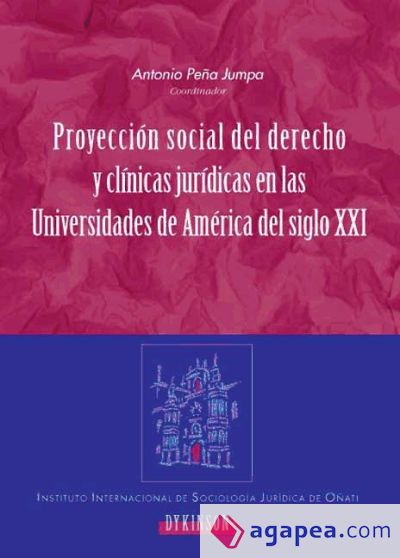 Proyección social del derecho y clínicas jurídicas en las Universidades de América del S. XXI