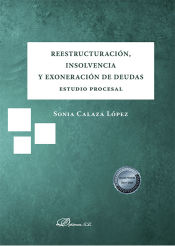 Portada de Reestructuración, insolvencia y exoneración de deudas. Estudio procesal