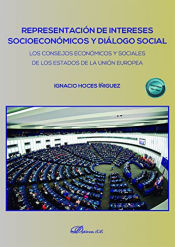 Portada de Representación de intereses socioeconómicos y diálogo social: Los consejos económicos y sociales de los Estados de la Unión Europea