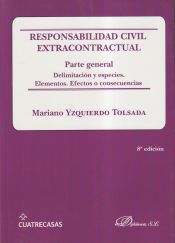 Portada de Responsabilidad civil extracontractual. Parte general: Delimitación y especies. Elementos. Efectos o consecuencias