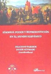 Portada de SIMBOLO, PODER Y REPRESENTACION EN EL MUNDO HISPANICO