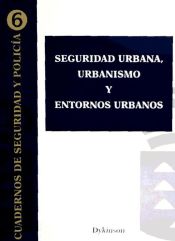 Portada de Seguridad urbana, urbanismo y entornos urbanos