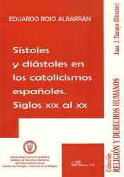 Portada de Sístoles y diástoles en los catolicismos españoles. Siglos XIX al XX