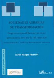 Portada de Sociedades agrarias de transformación. Empresas agroalimentarias entre la economía social y la del mercado