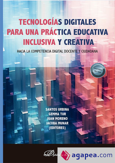 Tecnologías digitales para una práctica educativa inclusiva y creativa: hacia la competencia digital docente y ciudadana