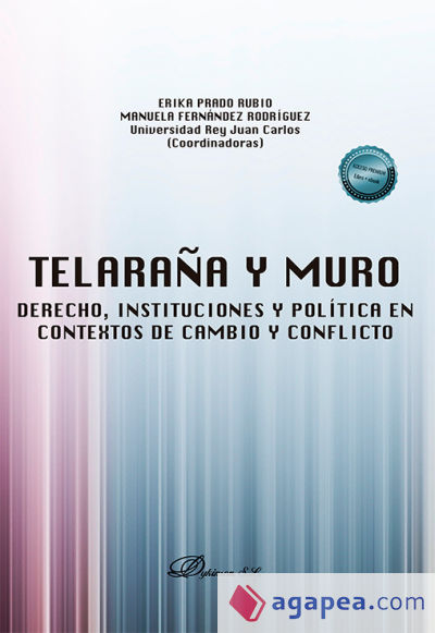 Telaraña y muro: derecho, instituciones y política en contextos de cambio y conflicto