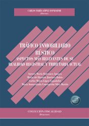 Portada de Tráfico inmobiliario rústico. Aspectos más relevantes de su realidad registral y tributaria actual