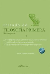 Portada de Tratado de filosof&iacute;a primera. Libro segundo. Las configuraciones hist&oacute;ricas de la ciencia primera. Volumen I