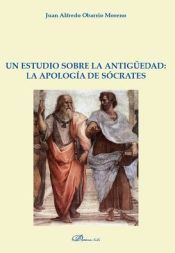 Portada de UN ESTUDIO SOBRE LA ANTIGUEDAD: LA APOLOGIA DE SOCRATES