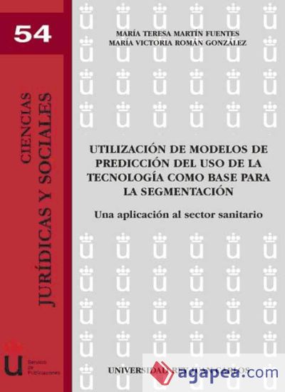 Utilización de modelos de predicción del uso de la tecnología como base para la segmentación