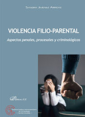 Portada de Violencia Filio-Parental: Aspectos penales, procesales y criminológicos