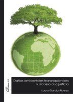 Portada de Da&ntilde;os ambientales transnacionales y acceso a la justicia (Ebook)
