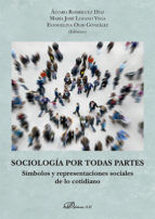 Portada de Sociología por todas partes. Símbolos y representaciones sociales de lo cotidiano (Ebook)