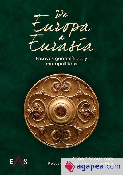 DE EUROPA A EURASIA: Ensayos geopol&iacute;ticos y metapol&iacute;ticos