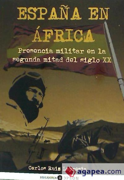 España en África : presencia militar en la segunda mitad del siglo XX