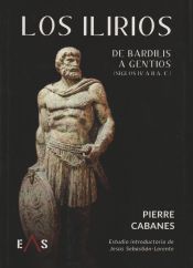 Portada de LOS ILIRIOS: DE BARDILIS A GENTIOS (siglos IV a II a. C.)