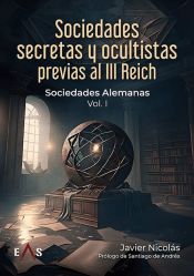 Portada de SOCIEDADES SECRETAS Y OCULTISTAS PREVIAS AL III REICH