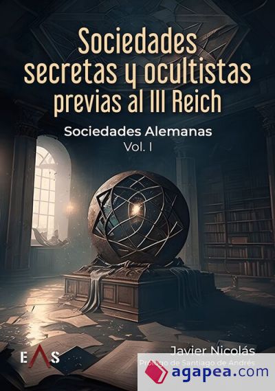 SOCIEDADES SECRETAS Y OCULTISTAS PREVIAS AL III REICH