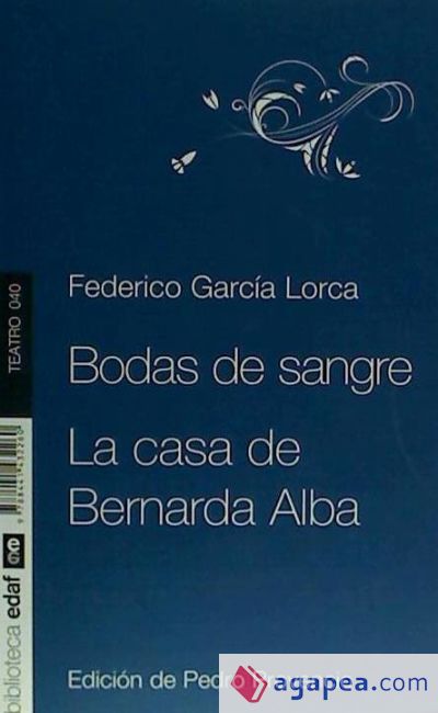 Bodas de sangre ; La casa de Bernarda Alba