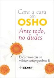 Portada de Cara a cara con OSHO. Ante todo, no dudes