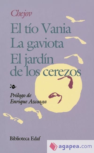 El tío Vaina. La Gaviota. El jardín de los cerezos