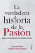 Portada de La verdadera historia de la Pasión: Según la investigación y el estudio histórico, de Antonio Piñero