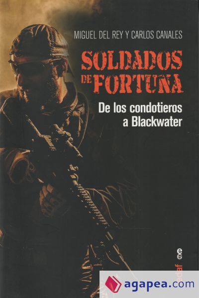 Soldados de fortuna: De los condotieros a Blackwater
