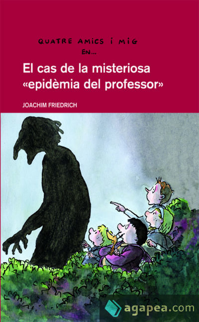 4 amics i mig en... El cas de la misteriosa ?epidemia del professor?