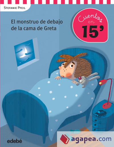 Cuentos en 15 minutos: EL MONSTRUO DE DEBAJO DE LA CAMA DE GRETA