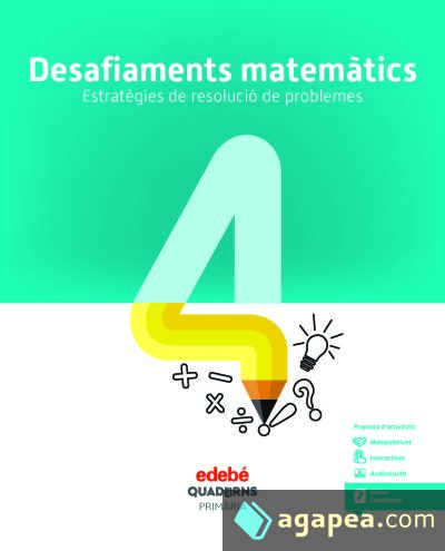 DESAFIAMENTS MATEMÀTICS. ESTRATÈGIES DE RESOLUCIÓ DE PROBLEMES 4