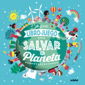 Portada de EL GRAN LIBRO-JUEGO PARA SALVAR EL PLANETA