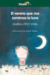 Portada de EL VERANO QUE NOS COMIMOS LA LUNA