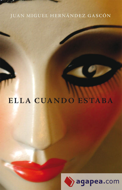 ELLA CUANDO ESTABA, de Juan Miguel Hernández Gascón