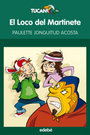 Portada de El Loco del Martinete, de Paulette Jonguitud