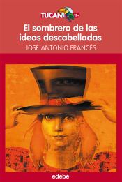 Portada de El sombrero de las ideas descabelladas, de José A. Francés